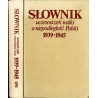 Słownik uczestniczek walki o niepodległość Polski 1939-1945. Poległe i zmarłe w okresie okupacji niemieckiej