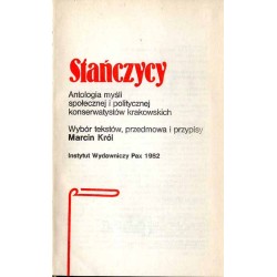Stańczycy. Antologia myśli społecznej i politycznej konserwatystów krakowskich