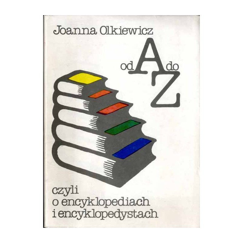 Od A do Z czyli o encyklopediach i encyklopedystach