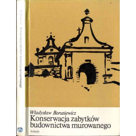 Konserwacja zabytków budownictwa murowanego