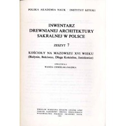 Inwentarz drewnianej architektury sakralnej w Polsce. Z. 7.: Kościoły na Mazowszu XVI wieku (Białynin, Bukówno, Długa Kościelna,