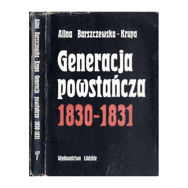 Generacja powstańcza 1830-1831. O przemianach w świadomości Polaków XIX wieku