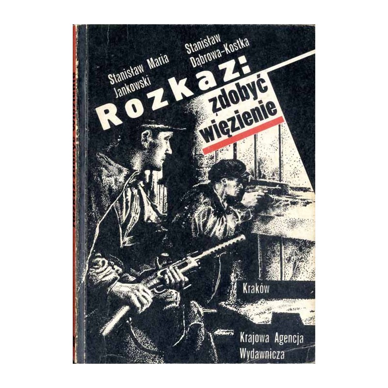 Rozkaz: zdobyć więzienie