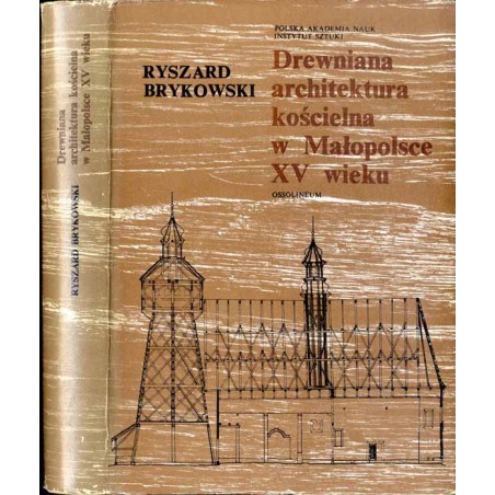 Drewniana architektura kościelna w Małopolsce XV wieku