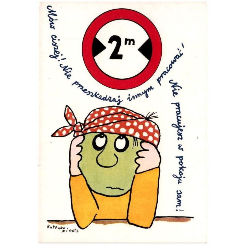2 m Mów ciszej! Nie przeszkadzaj innym pracować! Nie pracujesz w pokoju sam! Butenko pinxit / Rewers: Znaki drogowe. Znak zakazu