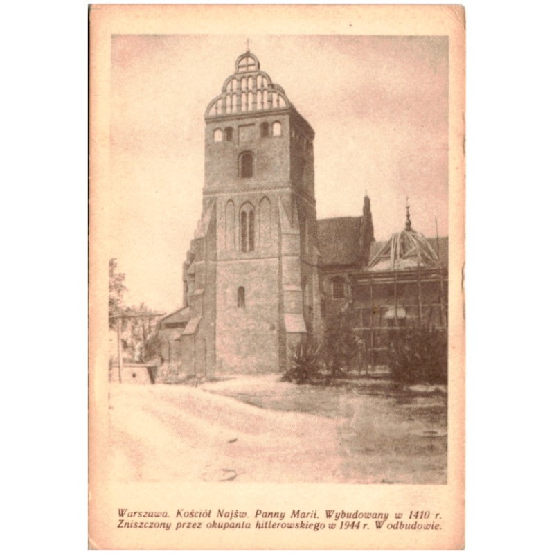 Warszawa. Kościół Najśw. Panny Marii. Wybudowany w 1410 r. Zniszczony przez okupanta hitlerowskiego w 1944 r. W odbudowie. / Rew