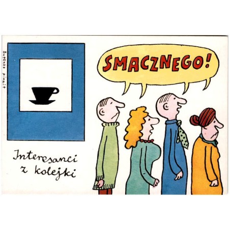 Smacznego! Interesanci z kolejki. Butenko pinxit / Rewers: Znaki drogowe. Znak informacyjny - Bufet lub kawiarnia. Tekst - J. Wi