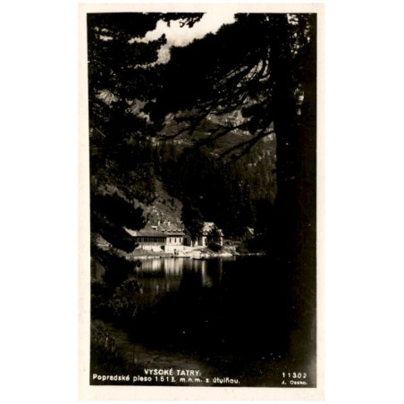 Vysoké Tatry: Popradské pleso 1513 m.n.m. s útulňou. 11302