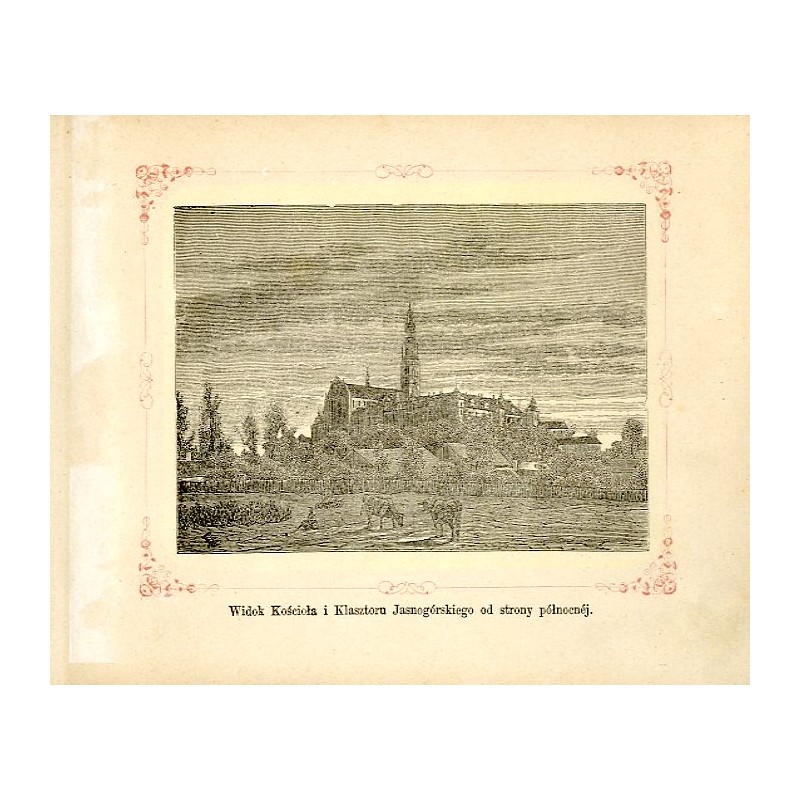 Jasna Góra / 2.(b) "Widok Kościoła i Klasztoru Jasnogórskiego od strony północnéj."