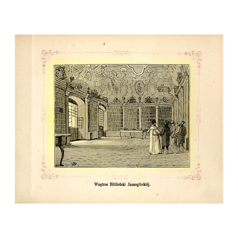 Jasna Góra. Biblioteka / 8. "Wnętrze Biblioteki Jasnogórskiéj."