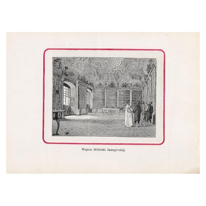 Jasna Góra. Biblioteka / 8. "Wnętrze Biblioteki Jasnogó [!] rskiéj."
