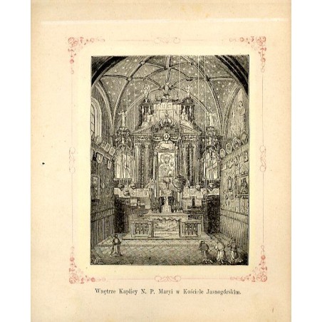 4. "Wnętrze Kaplicy N. P. Maryi w Kościele Jasnogórskim."