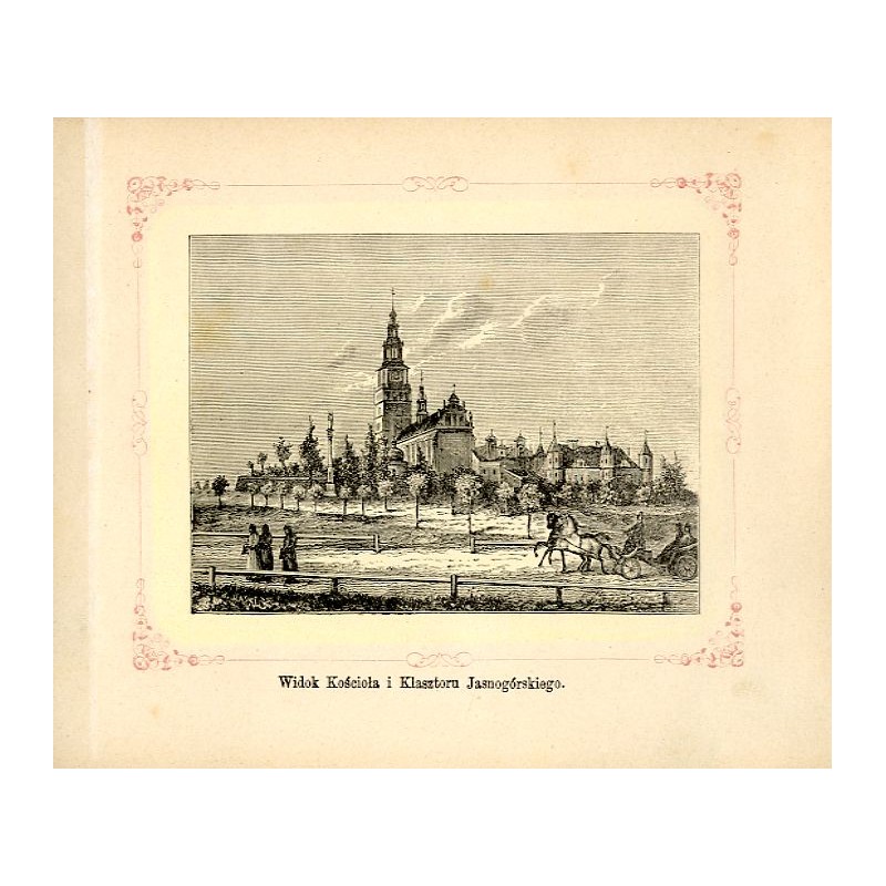 Jasna Góra / 2. (a) "Widok Kościoła i Klasztoru Jasnogórskiego."