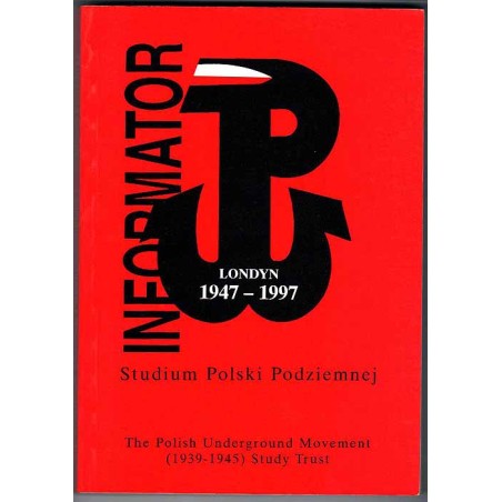 Informator. Studium Polski Podziemnej 1947-1997