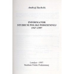 Informator. Studium Polski Podziemnej 1947-1997
