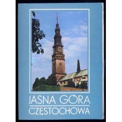 Jasna Góra Częstochowa / fot. Andrzej Araszkiewicz Stanisława Jabłońska Krzysztof Jabłoński Jan Tymiński
