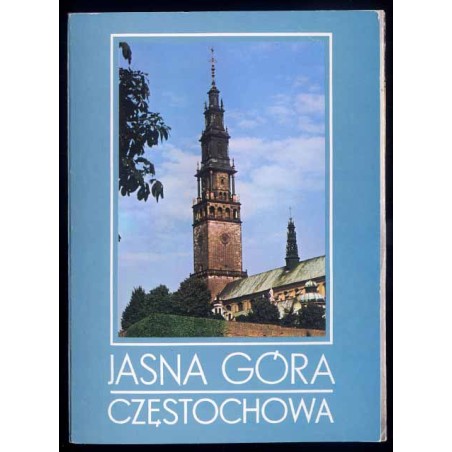 Jasna Góra Częstochowa / fot. Andrzej Araszkiewicz Stanisława Jabłońska Krzysztof Jabłoński Jan Tymiński