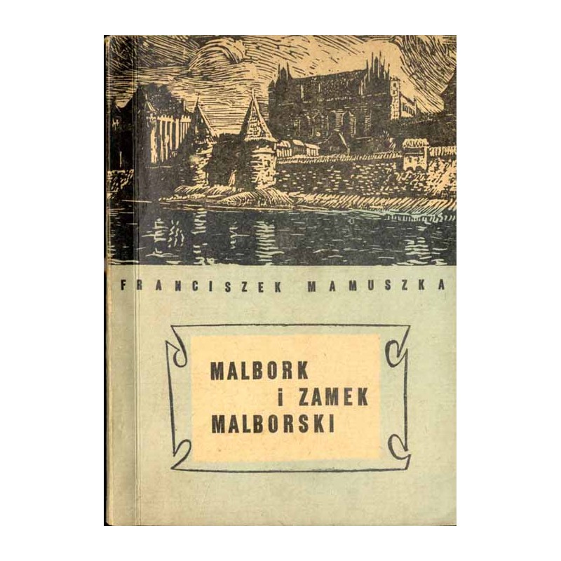 Malbork i zamek malborski