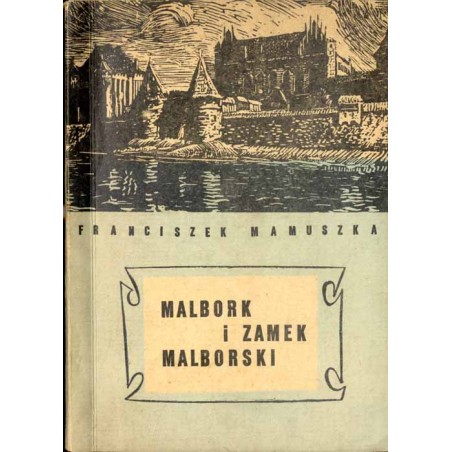 Malbork i zamek malborski