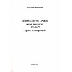 Infantka Szwecji i Polski Anna Wazówna. 1568-1625. Legenda i rzeczywistość