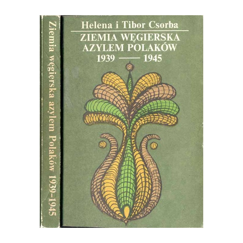 Ziemia węgierska azylem Polaków 1939-1945