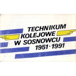 Technikum Kolejowe w Sosnowcu 1951-1991