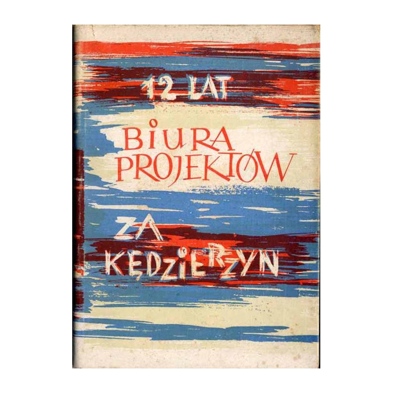 Biuro Projektów Zakładów Azotowych Kędzierzyn 1952-1964