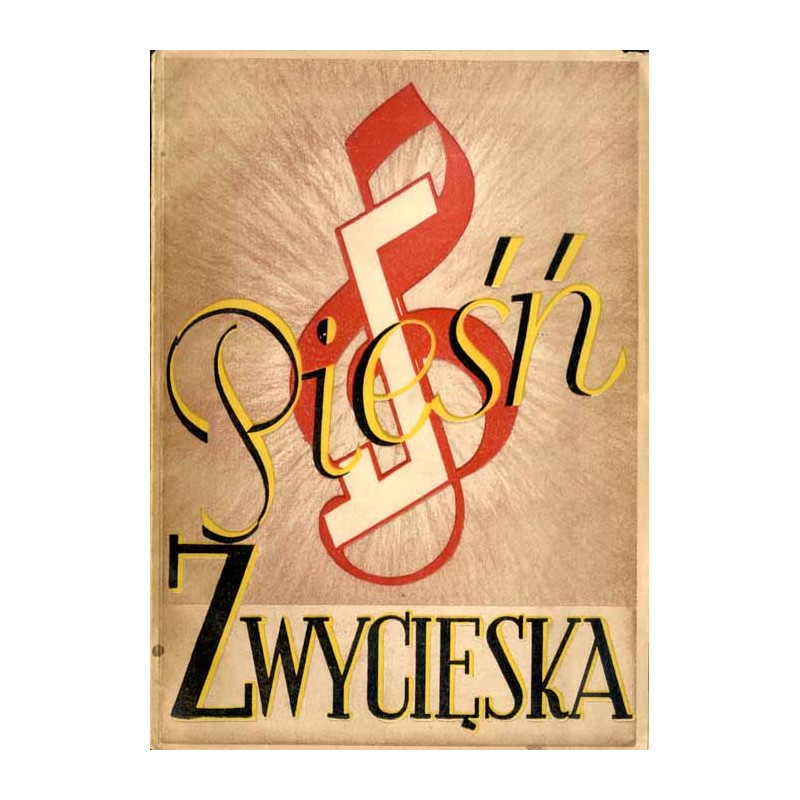 Pieśń zwycięska. Praca zbiorowa. Wydano z okazji jubileuszu 35-lecia Towarzystwa Śpiewaczego "Halka" w Bytomiu (1913-1948)