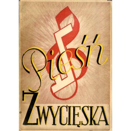 Pieśń zwycięska. Praca zbiorowa. Wydano z okazji jubileuszu 35-lecia Towarzystwa Śpiewaczego "Halka" w Bytomiu (1913-1948)