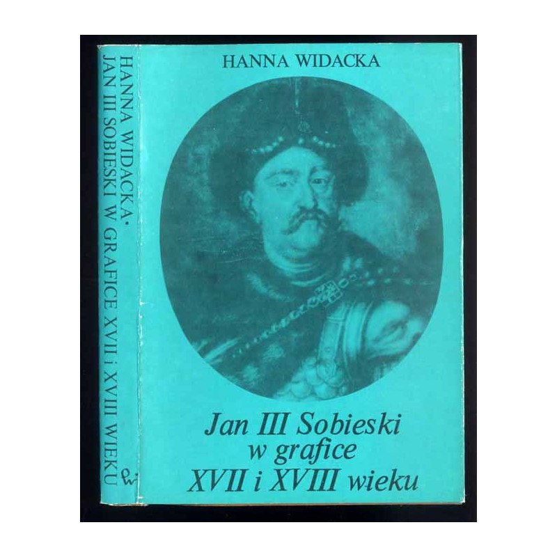 Jan III Sobieski w grafice XVII i XVIII wieku