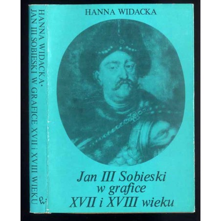 Jan III Sobieski w grafice XVII i XVIII wieku
