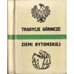 Tradycje górnictwa ziemi bytomskiej / Początki bytomskiego górnictwa / Podania górnicze rejonu bytomskiego / Zabytki górnicze zi