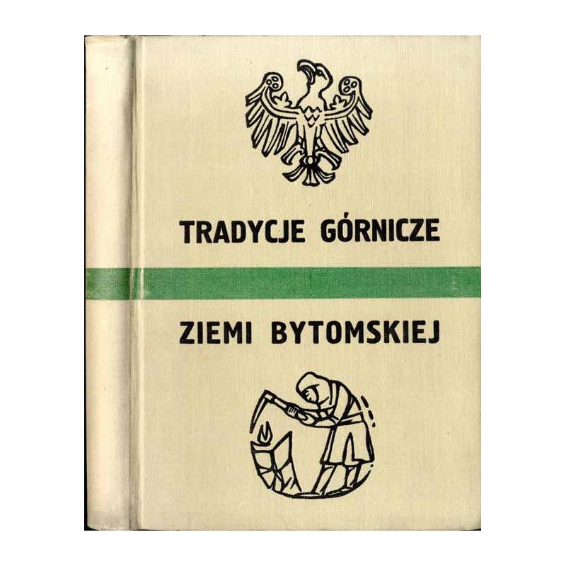 Tradycje górnictwa ziemi bytomskiej / Początki bytomskiego górnictwa / Podania górnicze rejonu bytomskiego / Zabytki górnicze zi