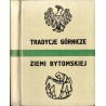 Tradycje górnictwa ziemi bytomskiej / Początki bytomskiego górnictwa / Podania górnicze rejonu bytomskiego / Zabytki górnicze zi