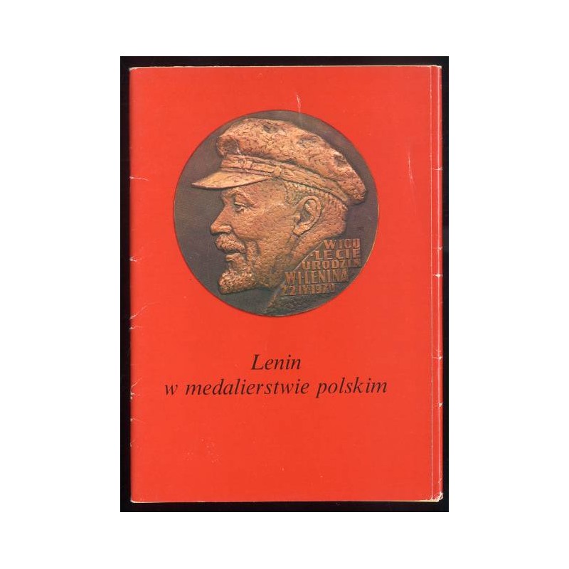 Lenin w medalierstwie polskim / fot. Zbigniew Biedrzycki Stefan R. Sadowski Wiesław Stasiak