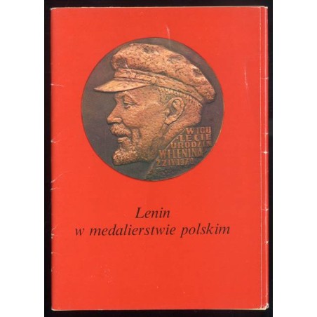 Lenin w medalierstwie polskim / fot. Zbigniew Biedrzycki Stefan R. Sadowski Wiesław Stasiak
