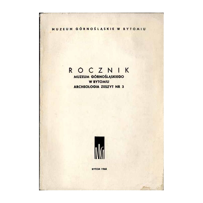 Rocznik Muzeum Górnośląskiego w Bytomiu. Archeologia. Zeszyt nr 3 (1965)