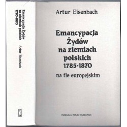Emancypacja Żydów na ziemiach polskich 1785-1870 na tle europejskim