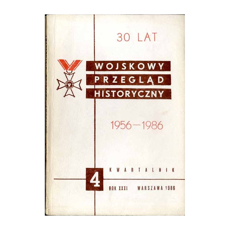 Wojskowy Przegląd Historyczny. R. 31 (1986). Nr 4 (118) (Październik - Grudzień 1986)