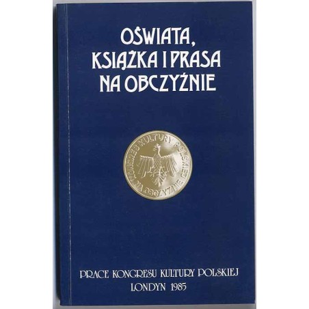 Oświata, książka i prasa na obczyźnie