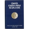 Oświata, książka i prasa na obczyźnie