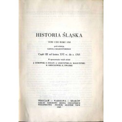 Historia Śląska. T. 1: Do roku 1763. Cz. 3: od końca XVI w. do r. 1763