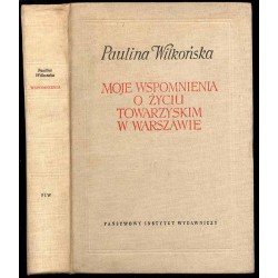 Moje wspomnienia o życiu towarzyskim w Warszawie