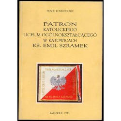 Patron Katolickiego Liceum Ogólnokształcącego w Katowicach ks. Emil Szramek. Prace konkursowe