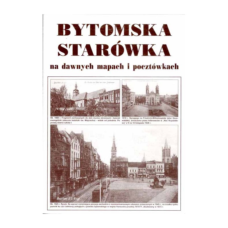 Bytomska starówka na dawnych mapach i pocztówkach