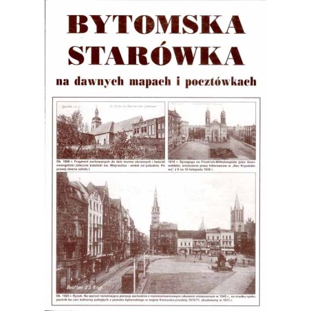 Bytomska starówka na dawnych mapach i pocztówkach