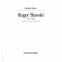 Roger Sławski 1871-1963. Architekt