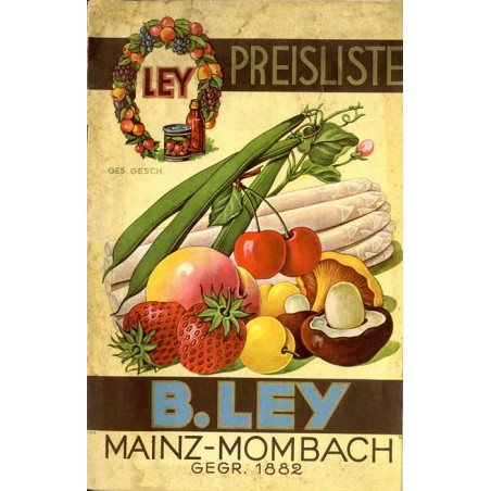 B. Ley Konserven-Fabrik. Mainz-Mombach. Gegründet 1882. Preis-Verzeichnis. Ernte 1938/39
