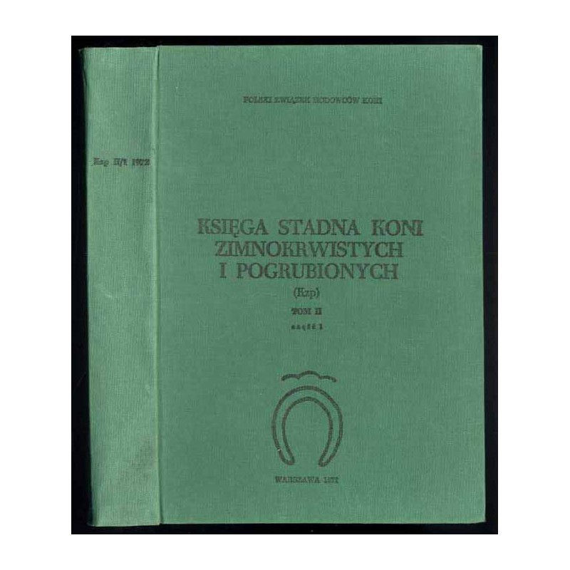 Księga Stadna Koni Zimnokrwistych i Pogrubionych (Kzp). T. 2. Cz. 1