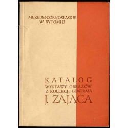 Katalog wystawy obrazów z kolekcji Gen[erała] Józefa Zająca